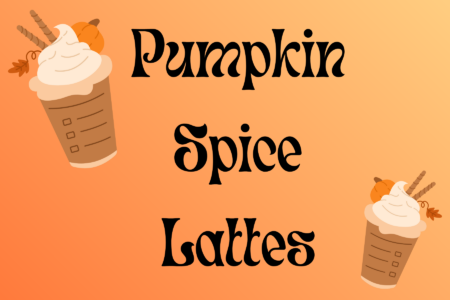 Pumpkin Spice Lattes