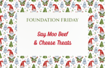 Foundation Friday, Bocce Say Moo Treats