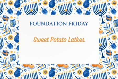 Foundation Friday, Sweet Potato Latkes