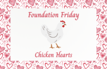 Foundation Friday Chicken Hearts, February 2026
