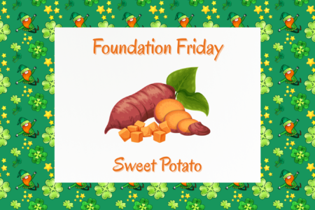 Foundation Friday, Sweet Potato Treats, March 20