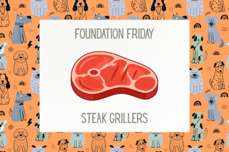 Foundation Friday, May 8, 2016, Steak Griller Treats