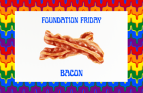 Foundation Friday, Bacon, Dogtopia Foundation