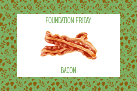 Foundation Friday, Dogtopia Foundation, Bacon